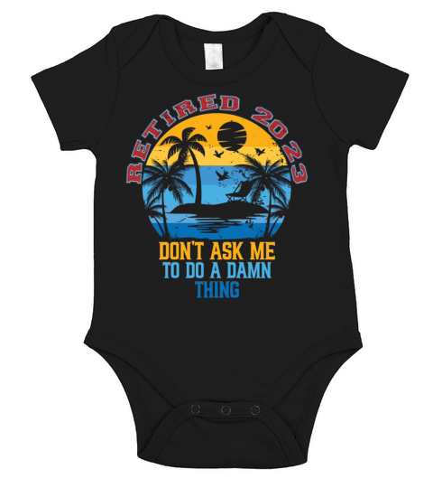 Retired 2023 Vintage Dont Ask Me to Do a Damn Short Sleeve Baby One-Piece