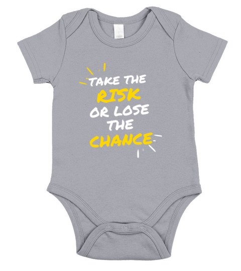 TAKE THE RISK OR LOSE THE CHANCE Short Sleeve Baby One-Piece