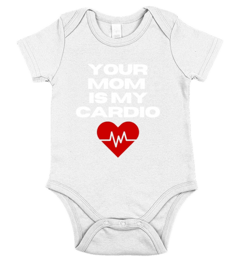 Your Mom Is My Cardio Funny Dad Saying Short Sleeve Baby One-Piece