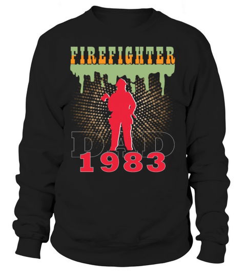 1983 vintage fireman birthday firefighter Sweatshirt Unisex