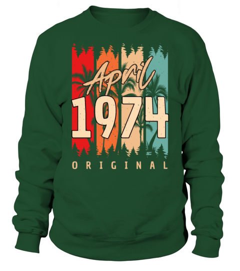 30th Year April 1974 Sweatshirt Unisex