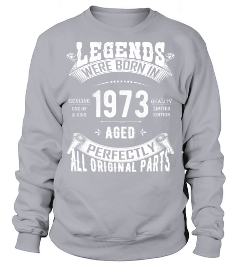 50th Birthday Vintage Legends Born In 1973 50 Yea Sweatshirt Unisex