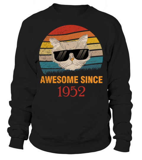 Awesome Since 1952 71 Birthday Anniversary Gift Sweatshirt Unisex