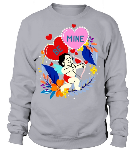 Cupid Be Mine - Valentines Day Sweatshirt Unisex