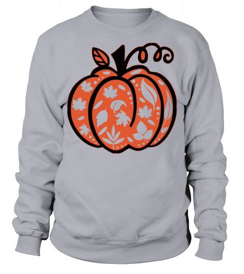 Fall Floral Funny Quote Pumpkin Autumn For Hallowe Sweatshirt Unisex