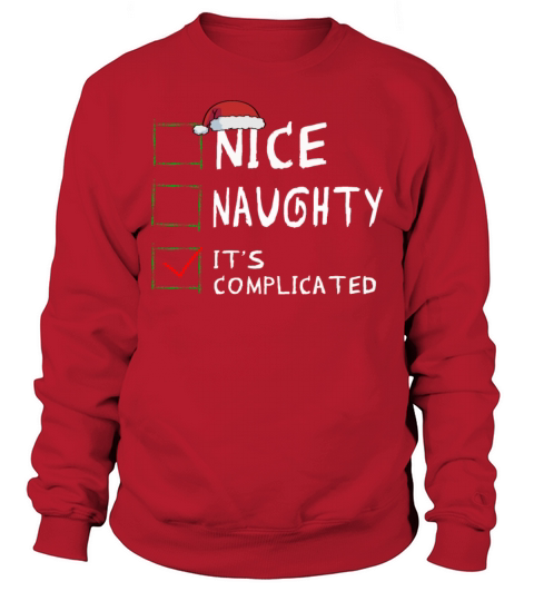 Nice Naughty Its Complicated Christmas List Santa Sweatshirt Unisex