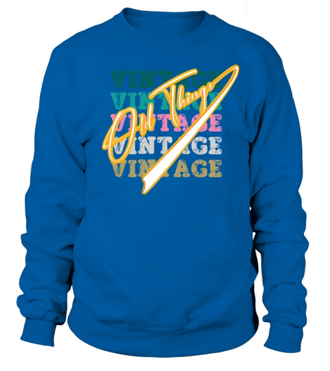 old things vintage Sweatshirt Unisex