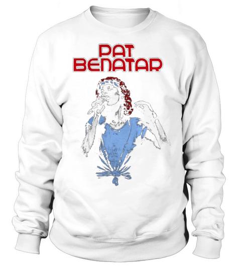 Pat Benatar Tshirt Sweatshirt Unisex
