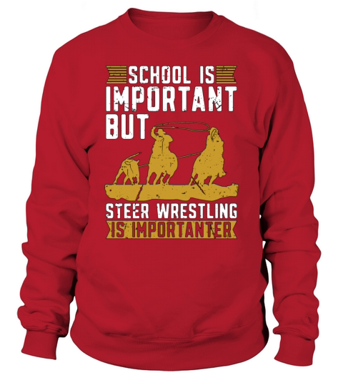 Steer Wrestling School Is Important Calf Roping Sweatshirt Unisex