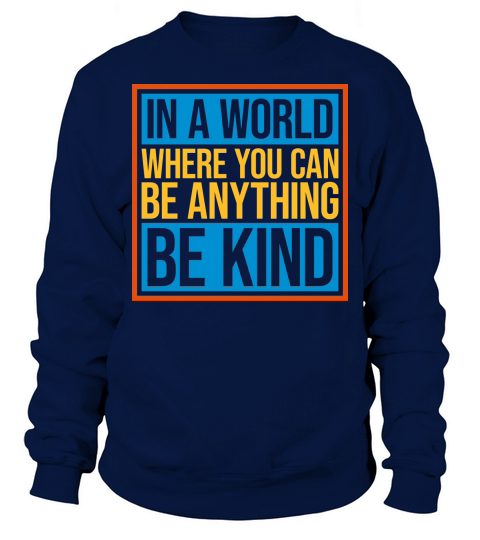 you can be kind Sweatshirt Unisex