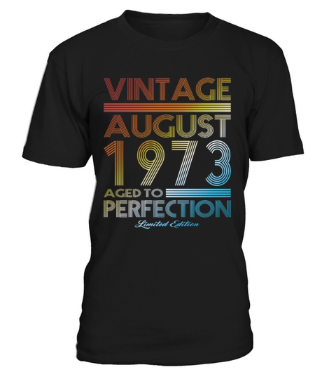 50th birthday vintage august 1973 limited edition T-Shirt Unisex