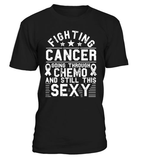 Cancer Fighter Inspirational Quote Men Women Chemo T-Shirt Unisex