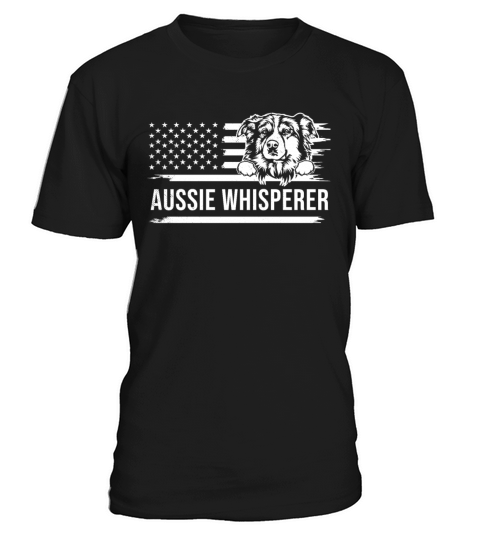 Cute AUSSIE dog Funny Whisperer theme T-Shirt Unisex