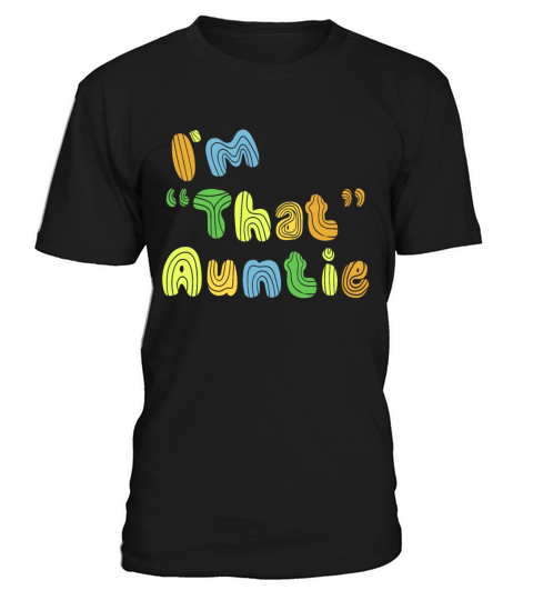 I am That Auntie T-Shirt Unisex