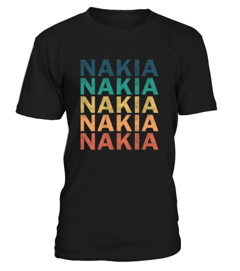 Nakia Name T Shirt - Nakia Vintage Retro Name Gift T-Shirt Unisex