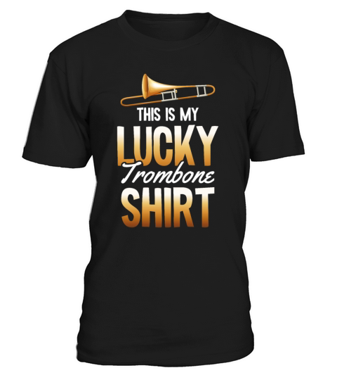 This is my Lucky Trombone Shirt Band Quote T-Shirt Unisex