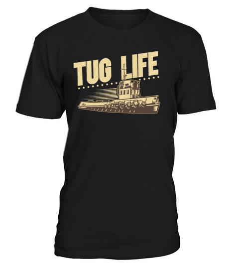 Tugboat Quote For A Tug Captain Tug Life T-Shirt Unisex