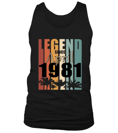 1981 April birthday vintage saying Tank Top Unisex