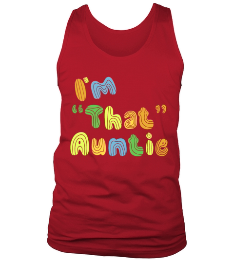 I am That Auntie Tank Top Unisex