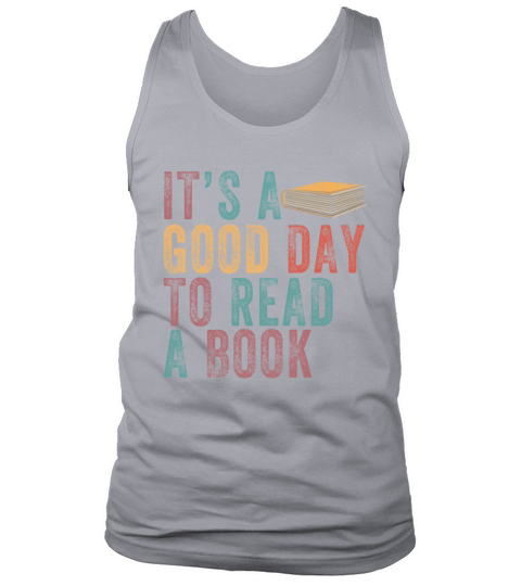 Its A Good Day To Read Books Bookish Repel Reader Tank Top Unisex