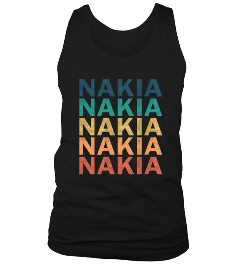 Nakia Name T Shirt - Nakia Vintage Retro Name Gift Tank Top Unisex