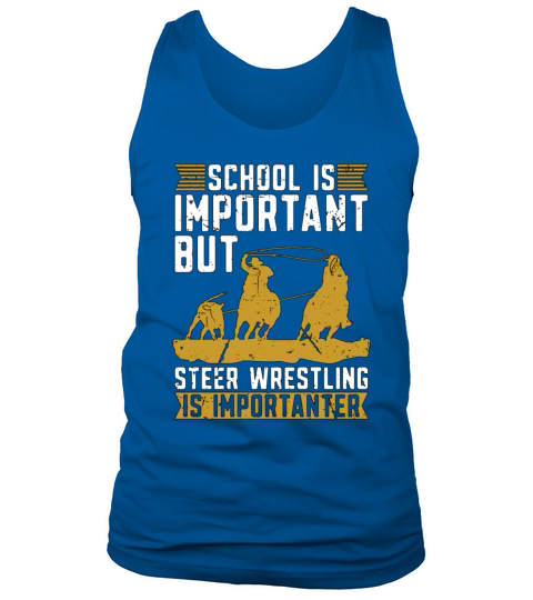 Steer Wrestling School Is Important Calf Roping Tank Top Unisex