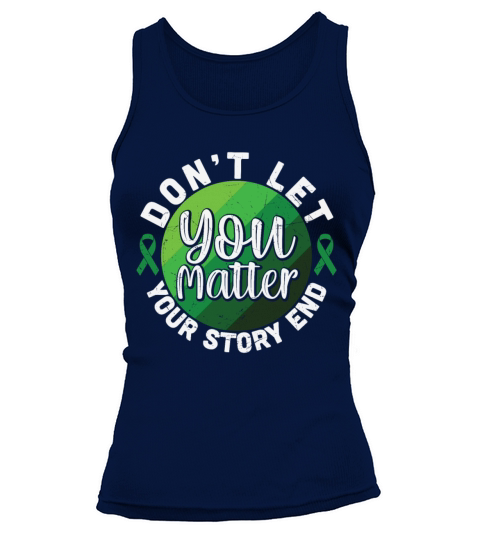 Dont Let Your Story End You Matter Tank top Woman