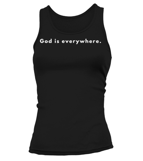 God Is Everywhere - Christian Quote Tank top Woman