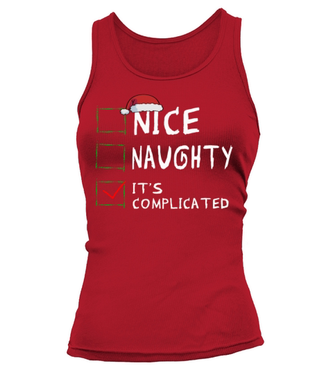 Nice Naughty Its Complicated Christmas List Santa Tank top Woman