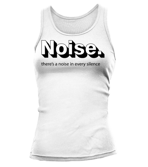 Quotes - There s a noise in every silence Tank top Woman