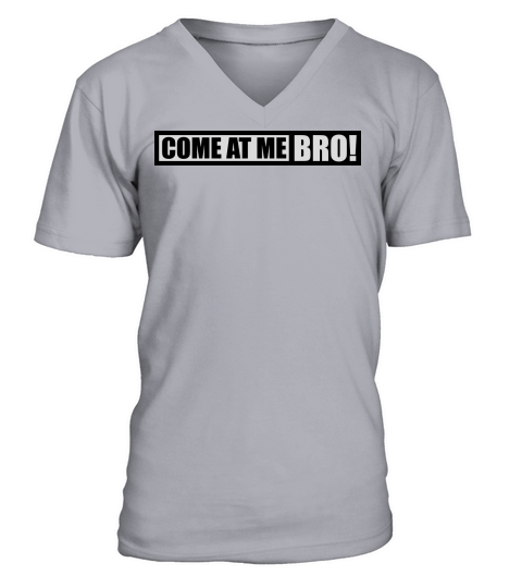 come at me bro V-Neck T-shirt