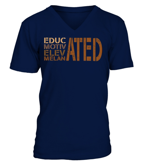 Educated Motivated Elevated Melanated Melanin V-Neck T-shirt