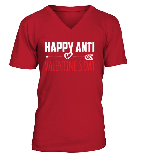 Happy Anti Valentines Day Sarcastic Valentine V-Neck T-shirt