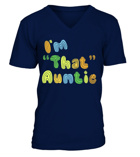 I am That Auntie V-Neck T-shirt
