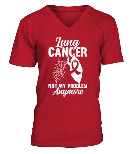Lung Cancer Not My Problem Support Lung Cancer V-Neck T-shirt