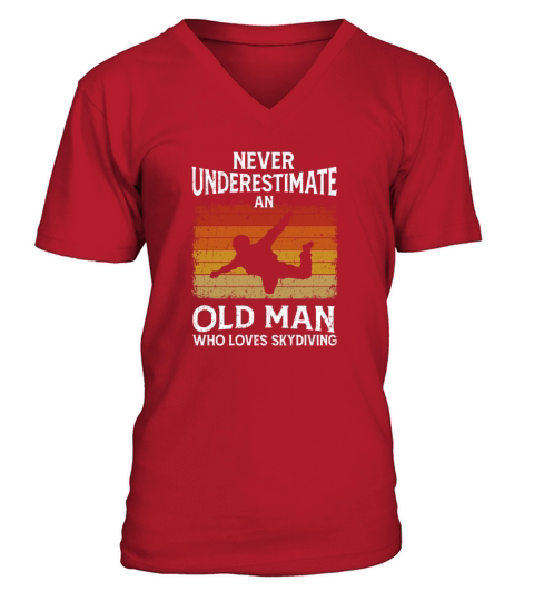 Never Underestimate An Old Man Who Loves Skydiving V-Neck T-shirt