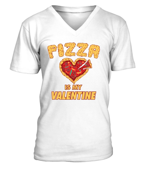 Pizza Is My Valentine Funny Valentines Day V-Neck T-shirt