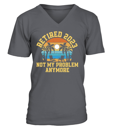 Retired 2023 Not My Problem Anymore V-Neck T-shirt
