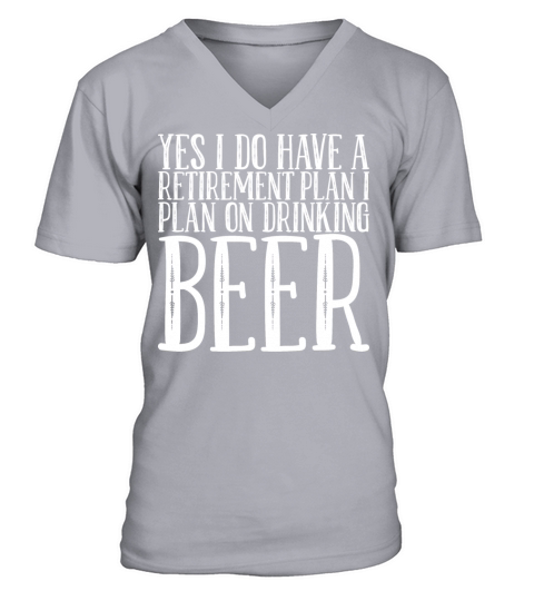 Yes i do have a retirement plan i plan on V-Neck T-shirt