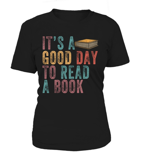 Its A Good Day To Read Books Bookish Repel Reader Women's T-Shirt