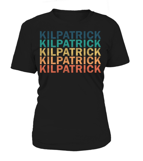Kilpatrick Name T Shirt - Kilpatrick Vintage Retro Women's T-Shirt