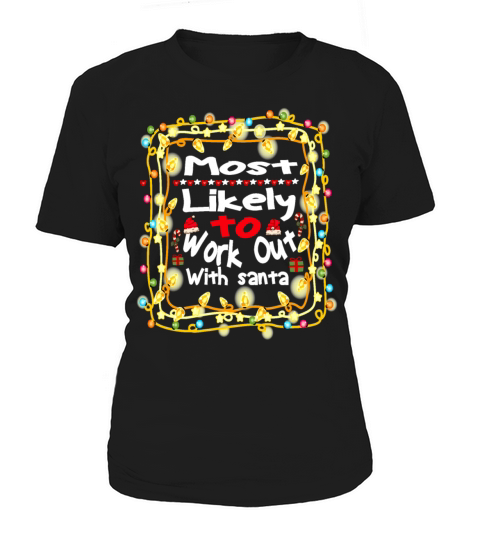 Most Likely To Work Out With Santa Women's T-Shirt