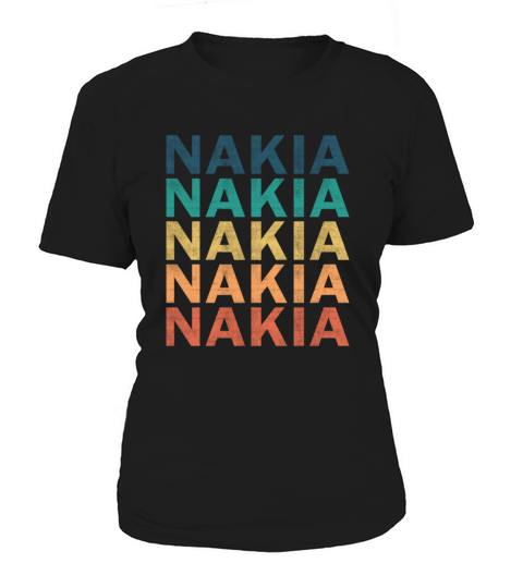 Nakia Name T Shirt - Nakia Vintage Retro Name Gift Women's T-Shirt