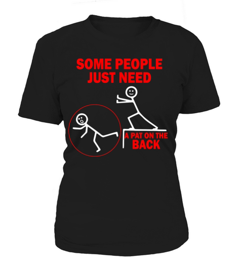 Some People Just Need A Pat On The Back Women's T-Shirt