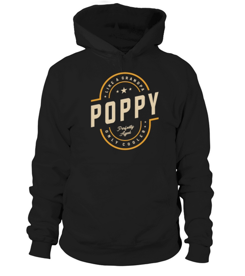 Poppy Like a Grandpa Only Cooler Funny Hoodie Unisex