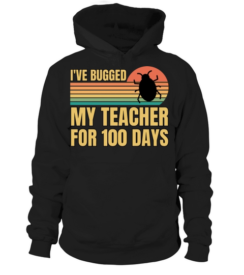 Retro Vintage Ive Bugged My Teacher For 100 Days Hoodie Unisex