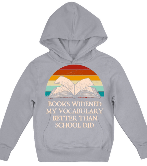 Books Widened My Vocabulary Book Lover Sayings Boo Kids Hoodie