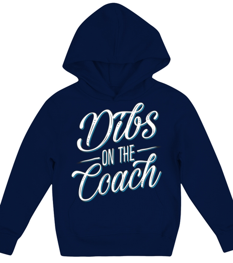 Dibs On The Coach Funny Gift For Coach With Humoro Kids Hoodie