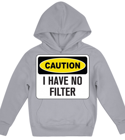 Funny Caution I Have No Filter Kids Hoodie