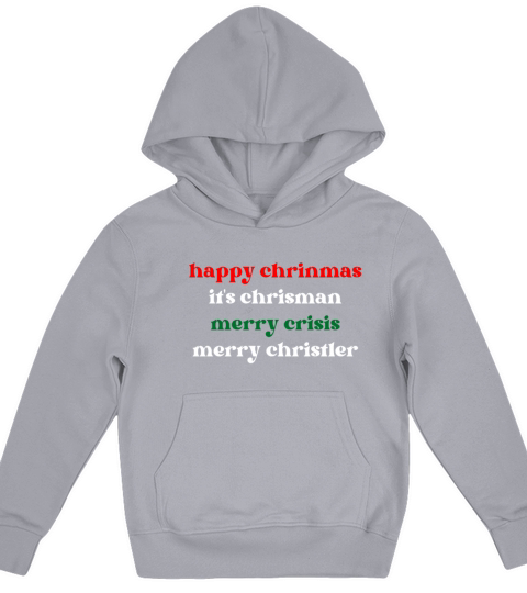 happy chrinmas its chrisman merry crisis merry ch Kids Hoodie